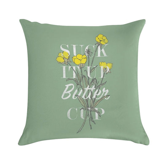 Suck It Up Buttercup Soft Style Accent Throw Pillow