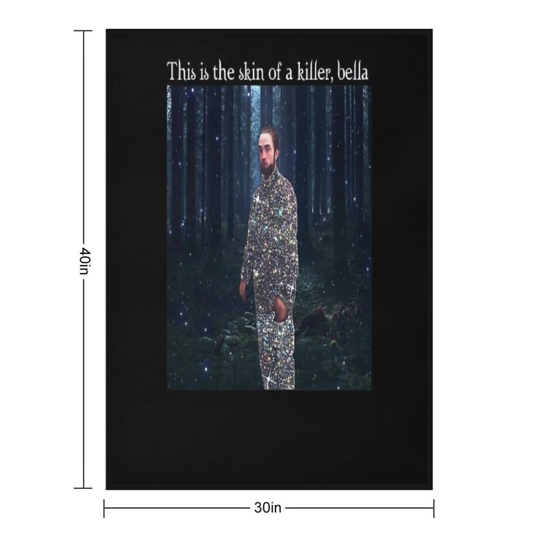 This Is The Skin Of A Killer Bella Meme Quick-dry Throw Blanket
