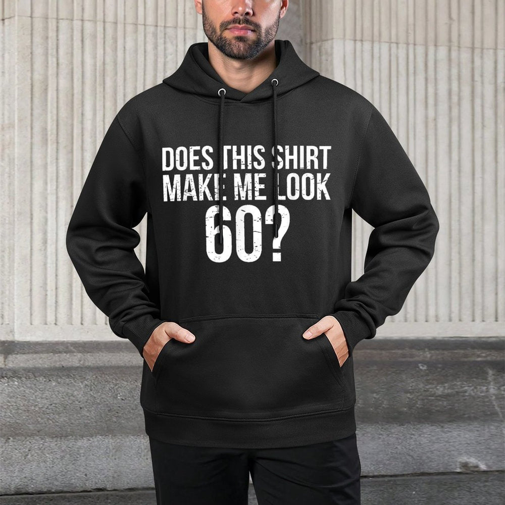 Does This Make Me Look 60 60th Birthday Gift Customizable Surface Hoodie