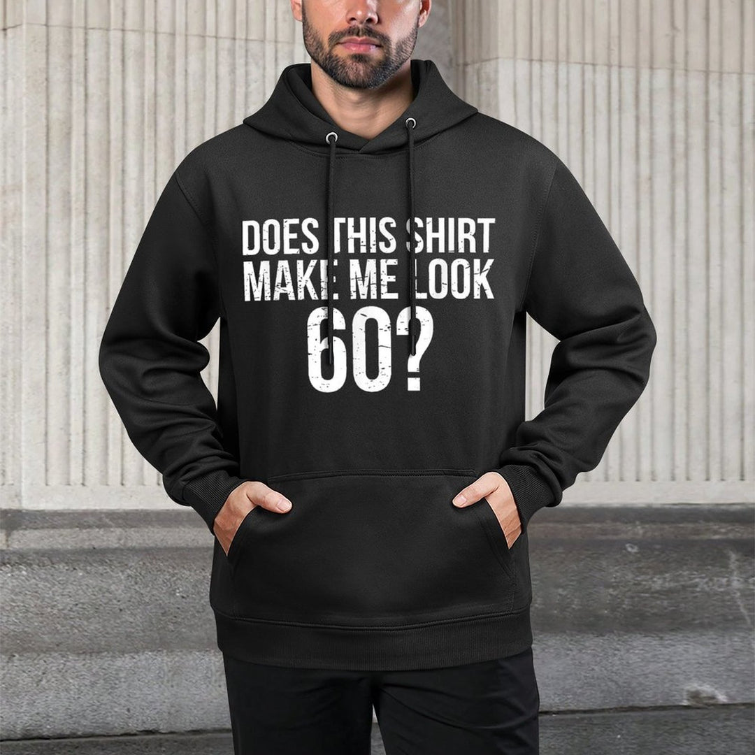 Does This Make Me Look 60 60th Birthday Gift Customizable Surface Hoodie
