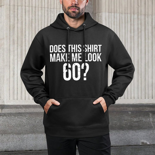 Does This Make Me Look 60 60th Birthday Gift Customizable Surface Hoodie