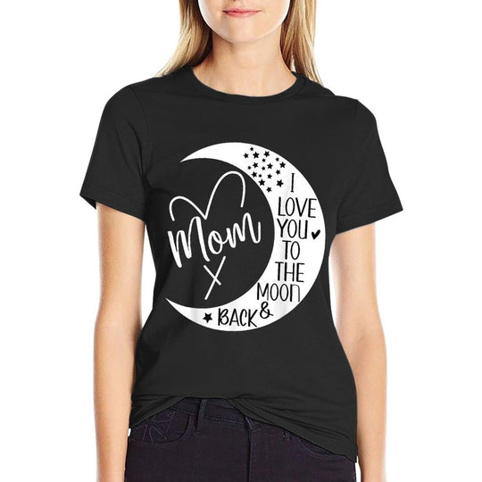 Mom I Love You to The Moon  Back,I Love My Mom to The Moon  Stretchy T-Shirt