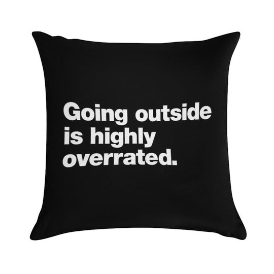 Going Outside Is Highly Overrated Soft Gift Ready Throw Pillow