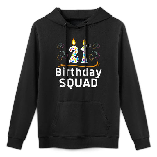 21st Birthday Squad 21 Years Old Party Crew Matching Family Durable Construction Hoodie