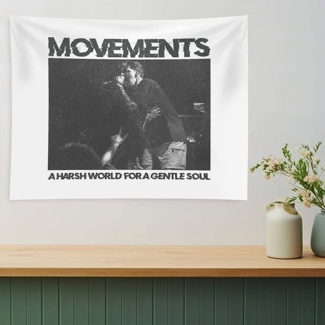 Movements - A Harsh World For A Gentle Soul - Living Apology Tapestry