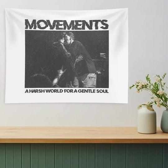 Movements - A Harsh World For A Gentle Soul - Living Apology Tapestry