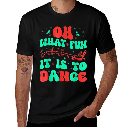 Oh What Fun It Is To Dance Groovy Ballet Dancer Christmas Comfortable T-Shirt