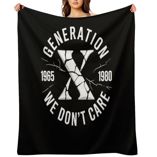 Generation X We Don't Care  Funny Gen-X Men Women Anti-pilling Throw Blanket