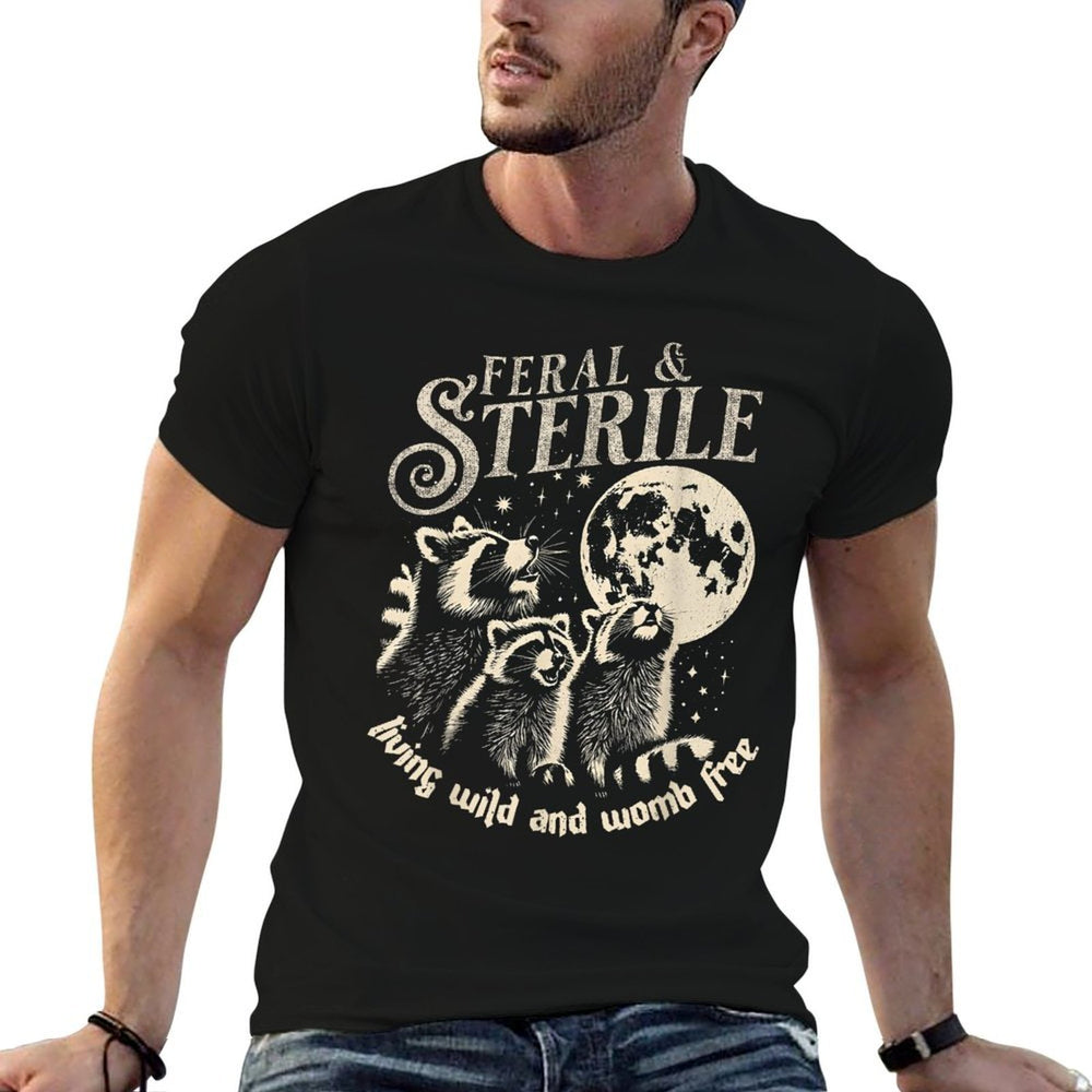 Feral  Sterile Living Wild And Womb Free Funny Racoon Retro  Eco-friendly Material T-Shirt