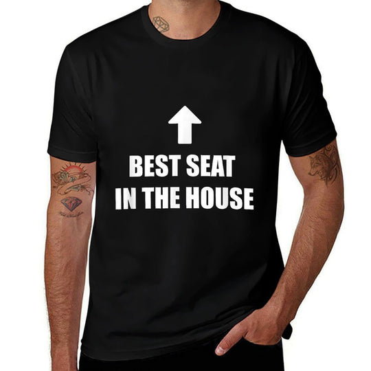 Best Seat In The House Funny Adult Humor Meme  Graphic-printed T-Shirt