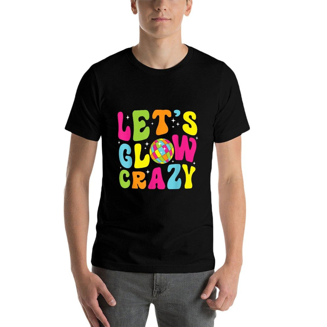 Lets Crazy Retro Birthday Party Glowing 80s 90s Group Team  Graphic-printed T-Shirt