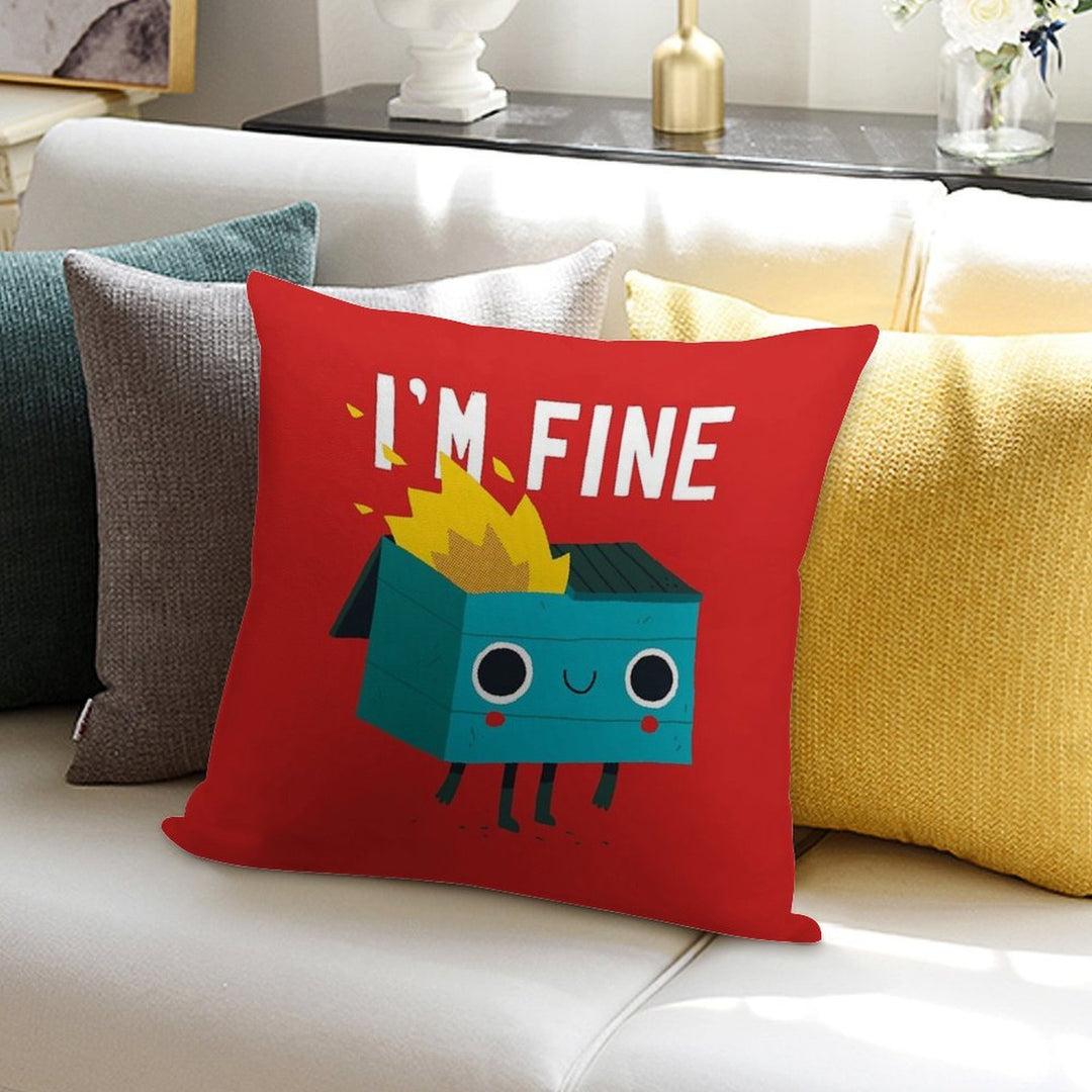 Dumpster Is Fine Soft Easy Maintenance Throw Pillow