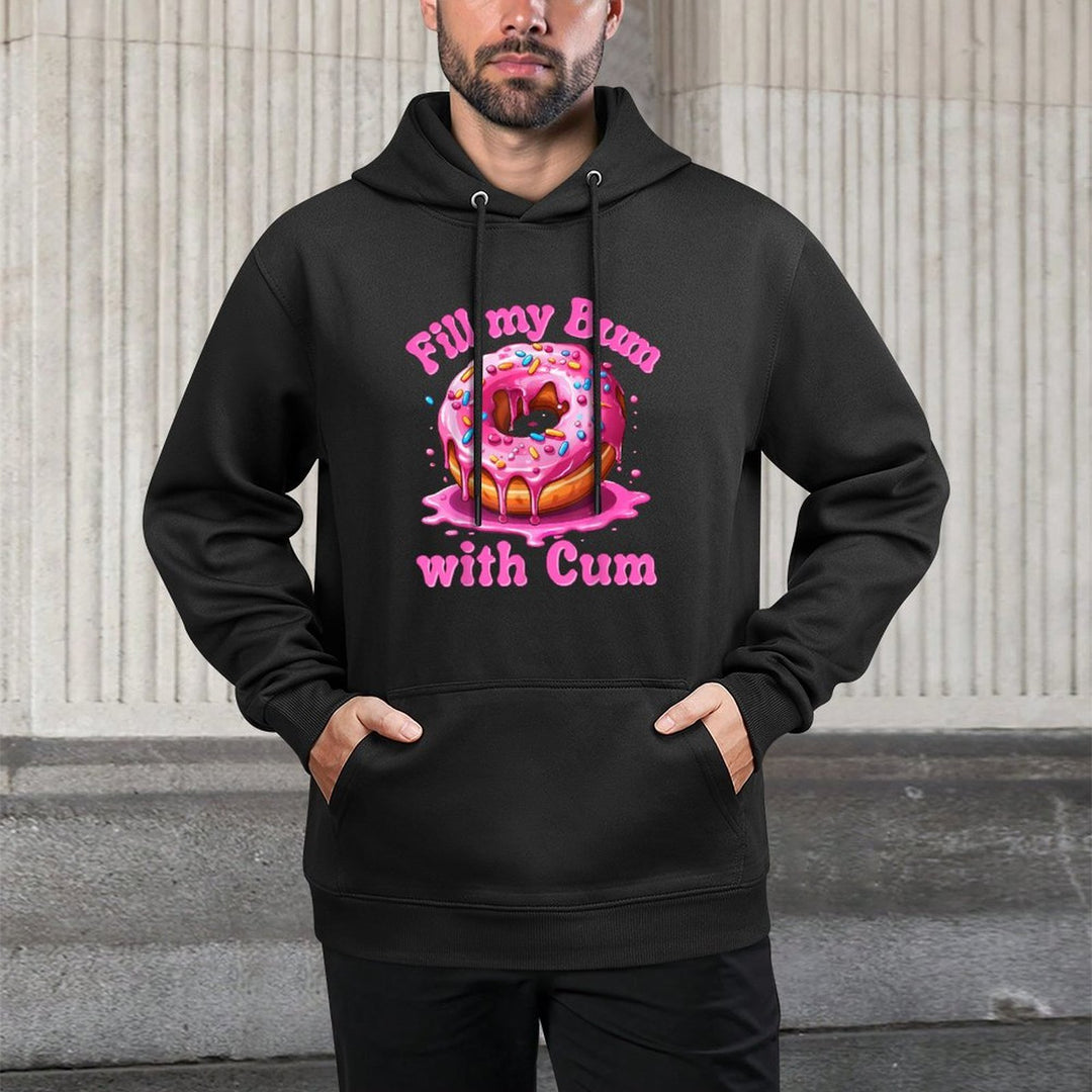 Fill My Bum With Cum Funny Donut Embarrassing Adult Meme Shrink-Resistant Hoodie