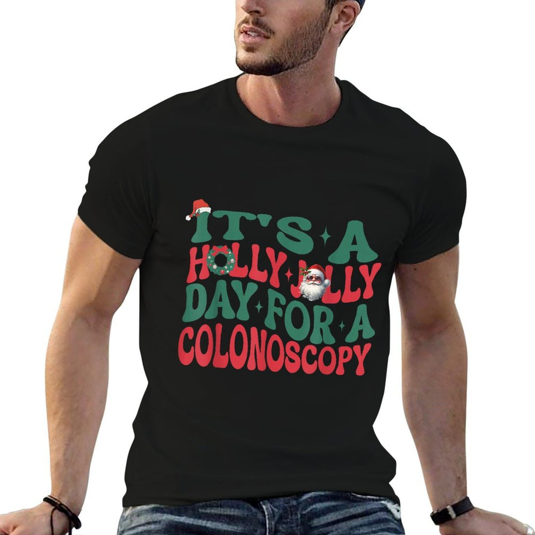 Its A Holly Xmas Jolly Day For A Colonoscopy Christmas  Slim-fit Cut T-Shirt