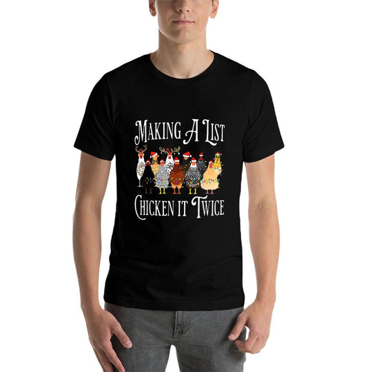 Funny Chicken Christmas, Making A List Chicken It Twice  Tagless Design T-Shirt