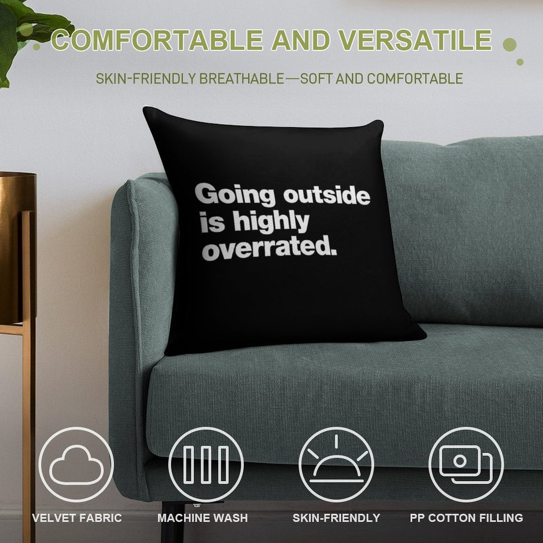 Going Outside Is Highly Overrated Soft Gift Ready Throw Pillow