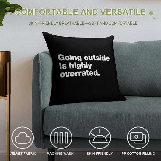 Going Outside Is Highly Overrated Soft Gift Ready Throw Pillow