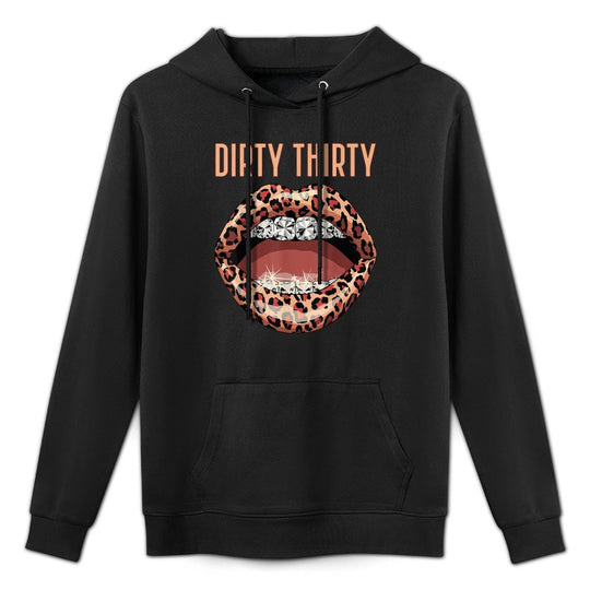 Dirty Thirty Birthday Lips Leopard 30th Birthday 30 Years Relaxed Fit Hoodie