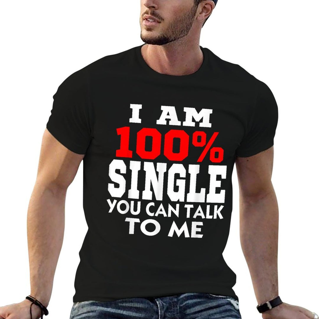 Why I Am Single Single Men Being Single Humor I Am Single  Heathered Texture T-Shirt