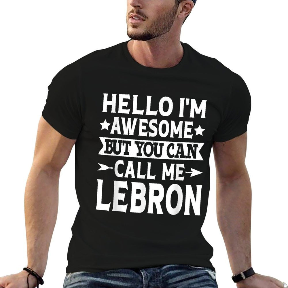 Lebron Surname Call Me Lebron Family Team Last Name Lebron  Affordable Price T-Shirt