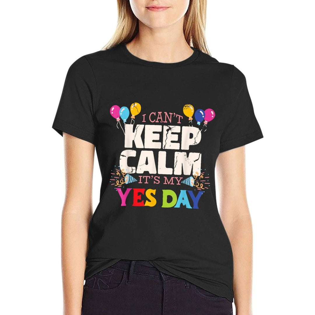 Keep Calm Its My Yes Day for Daddys Yes Day Kids  Vintage-inspired T-Shirt