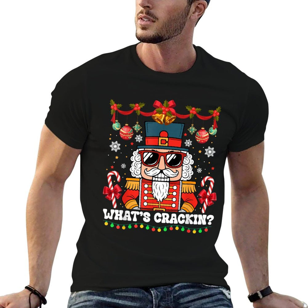 Nutcracker Whats Crackin Funny Christmas Men Women Kids  High-quality Stitching T-Shirt