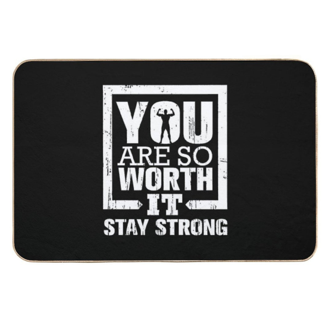 You Are So Worth It Stay Strong  Repositionable Bath Mat