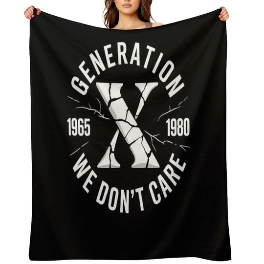 Generation X We Don't Care  Funny Gen-X Men Women Anti-pilling Throw Blanket