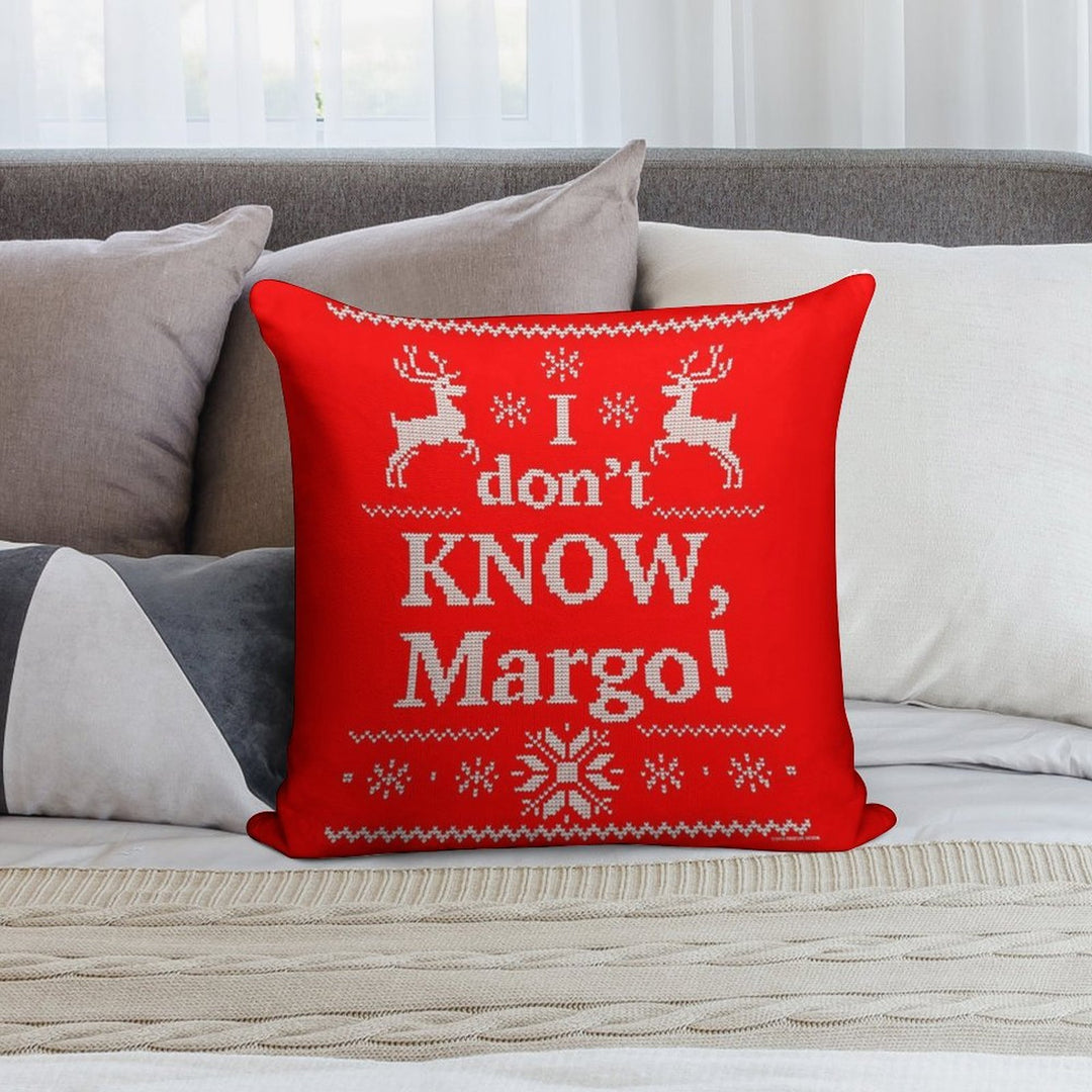 Christmas Vacation I Don't KNOW, Margo! Soft Gift Ready Throw Pillow