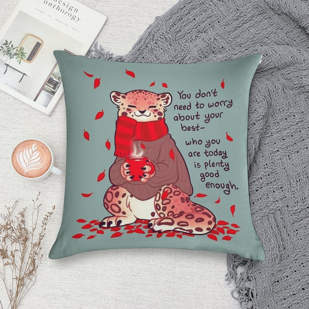 Who You Are Today Is Plenty Good Enough Cozy Snow Leopard Soft Durable Construction Throw Pillow