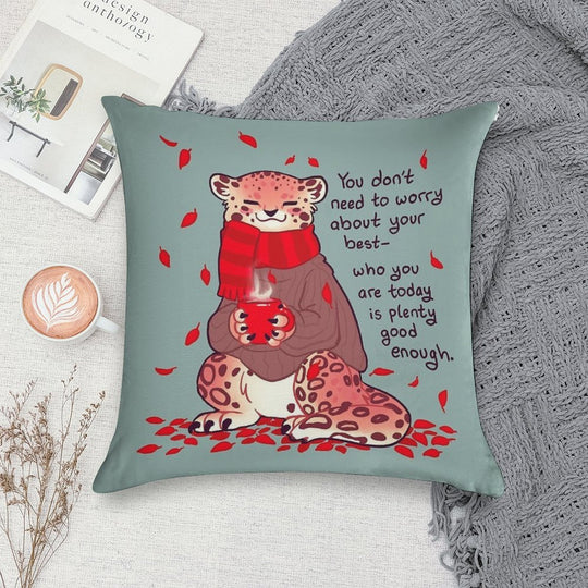 Who You Are Today Is Plenty Good Enough Cozy Snow Leopard Soft Durable Construction Throw Pillow