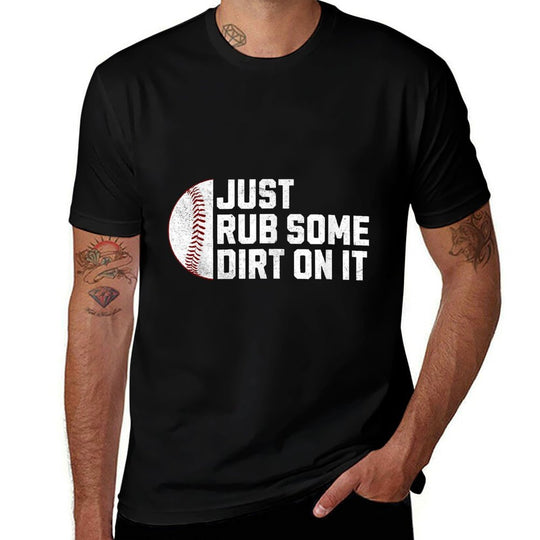 Funny Sports Meme Rub Some Dirt On It for Funny Baseball Mom  Odor-resistant T-Shirt