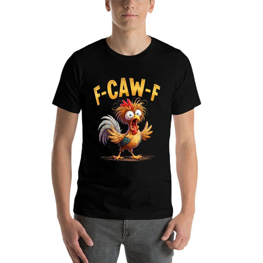 F-Caw-F Chicken Comfortable T-Shirt