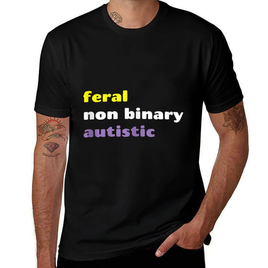 Feral Non Binary Autistic Meme Enby Nonbinary Pride  High-quality Stitching T-Shirt