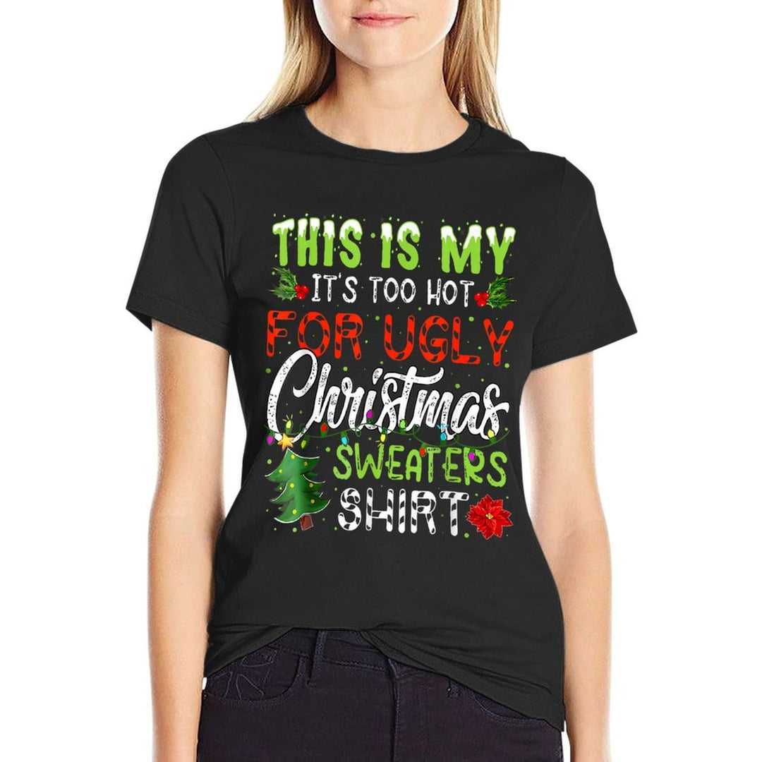 This Is My Its Too Hot Ugly Christmas Sweaters  Rolled Sleeves T-Shirt