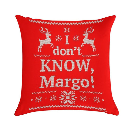 Christmas Vacation I Don't KNOW, Margo! Soft Gift Ready Throw Pillow