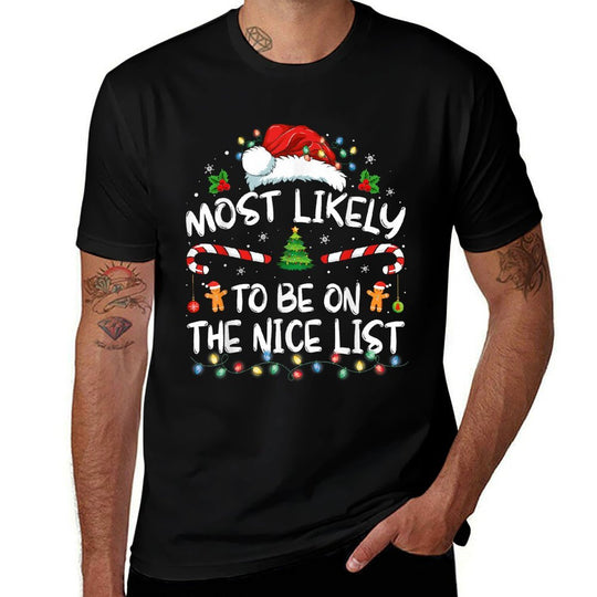 Most Likely To Be On The Nice List Funny Christmas Holiday Comfortable T-Shirt