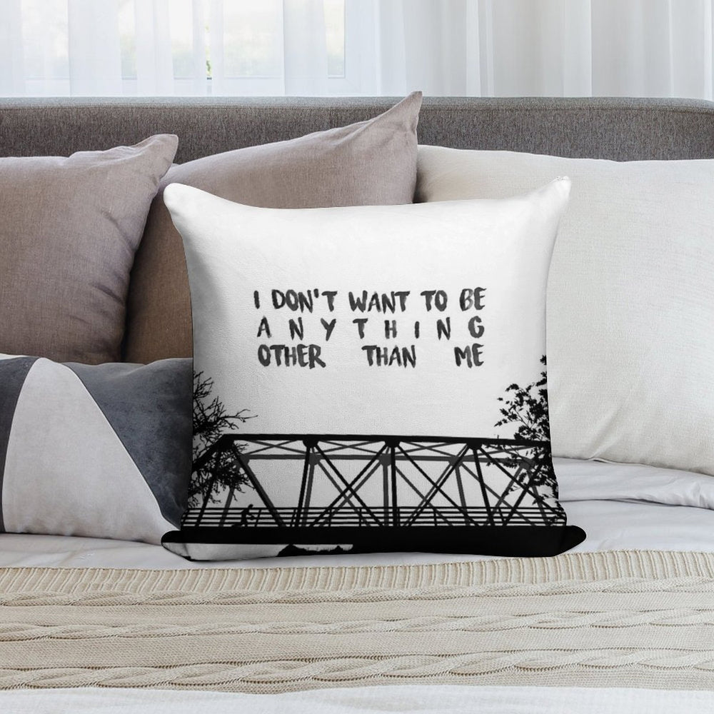 I Don't Want To Be - ONE TREE HILL Soft Home Decor Throw Pillow