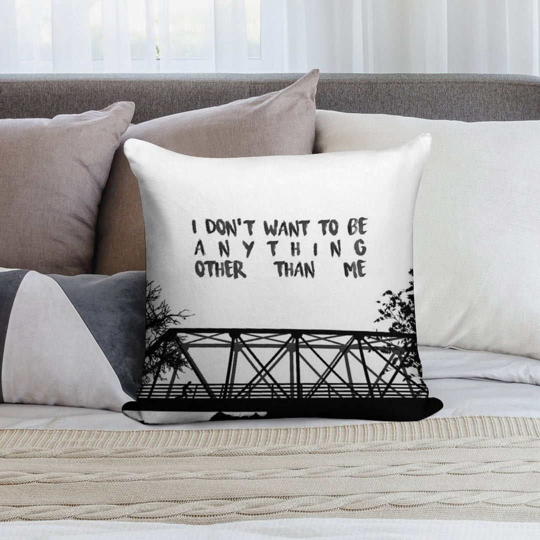 I Don't Want To Be - ONE TREE HILL Soft Home Decor Throw Pillow
