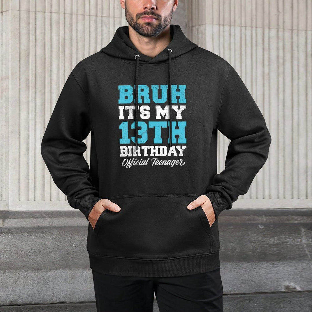 Bruh It's My 13th Birthday Officialnager 13th Birthday Kangaroo Pocket Hoodie