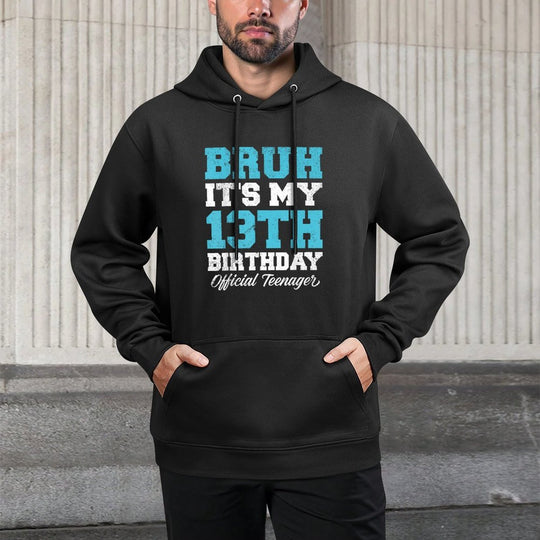 Bruh It's My 13th Birthday Officialnager 13th Birthday Kangaroo Pocket Hoodie