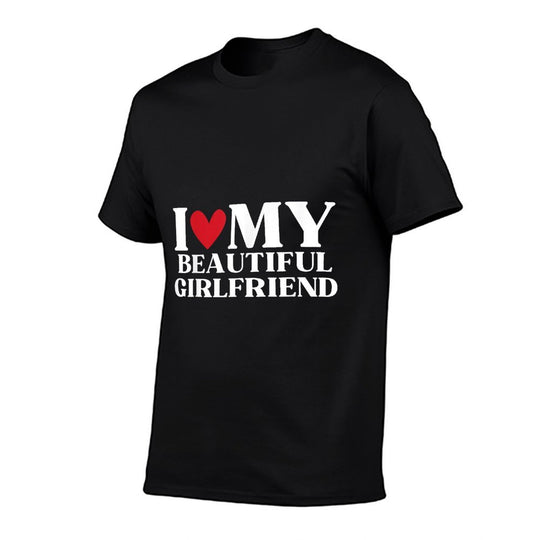 I Love My Beautiful Girlfriend Funny Birthday Anniversary  Stretchy T-Shirt