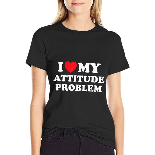 I Love My Attitude Problem Funny Meme Saying Self Confident  Stretchy T-Shirt
