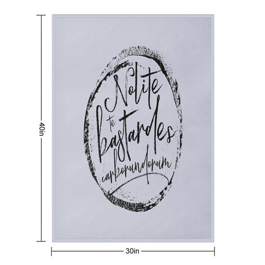 Nolite Te Bastardes Carborundorum Plush Throw Blanket