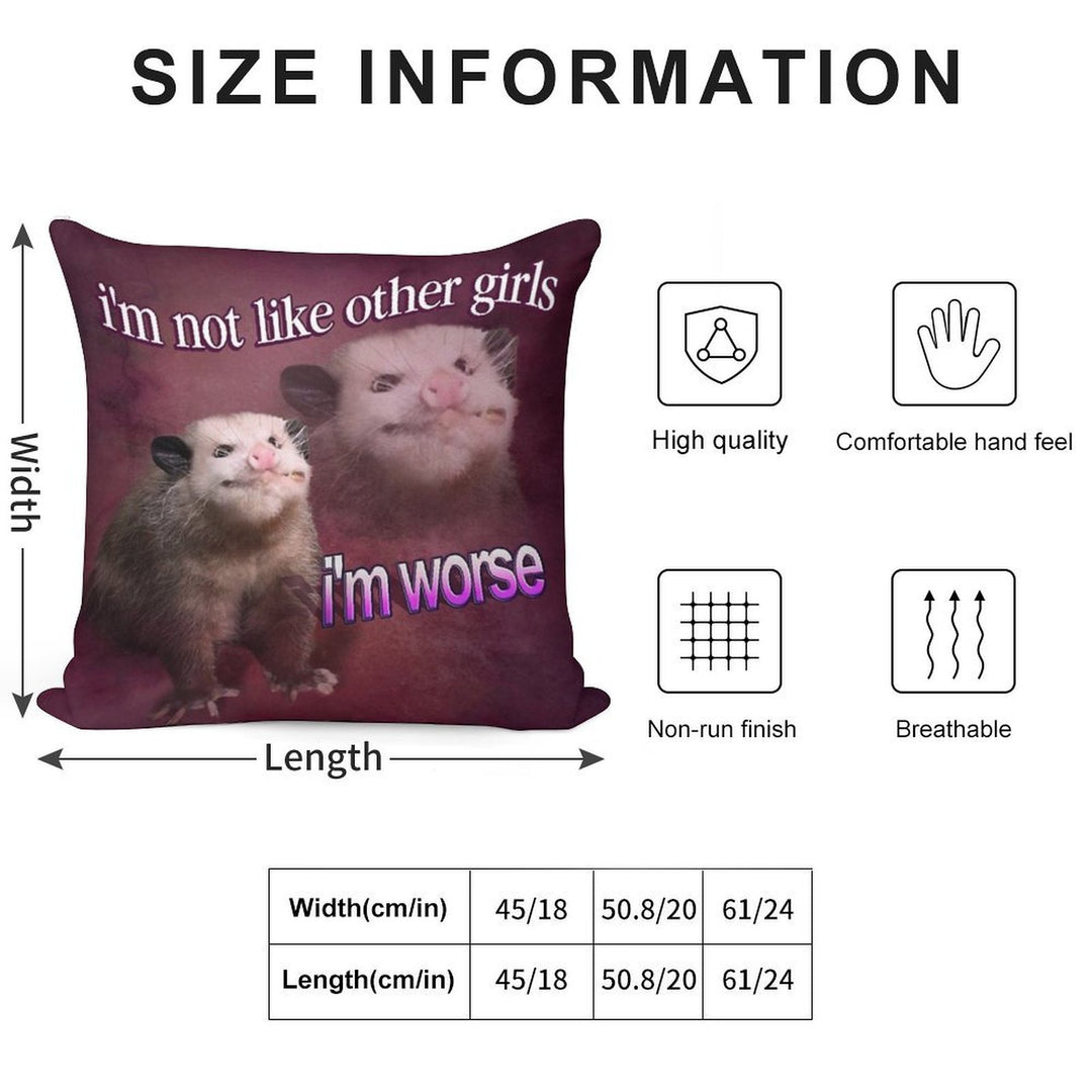 I'm Not Like Other Girls, I'm Worse Possum Word Art Soft Luxury Feel Throw Pillow