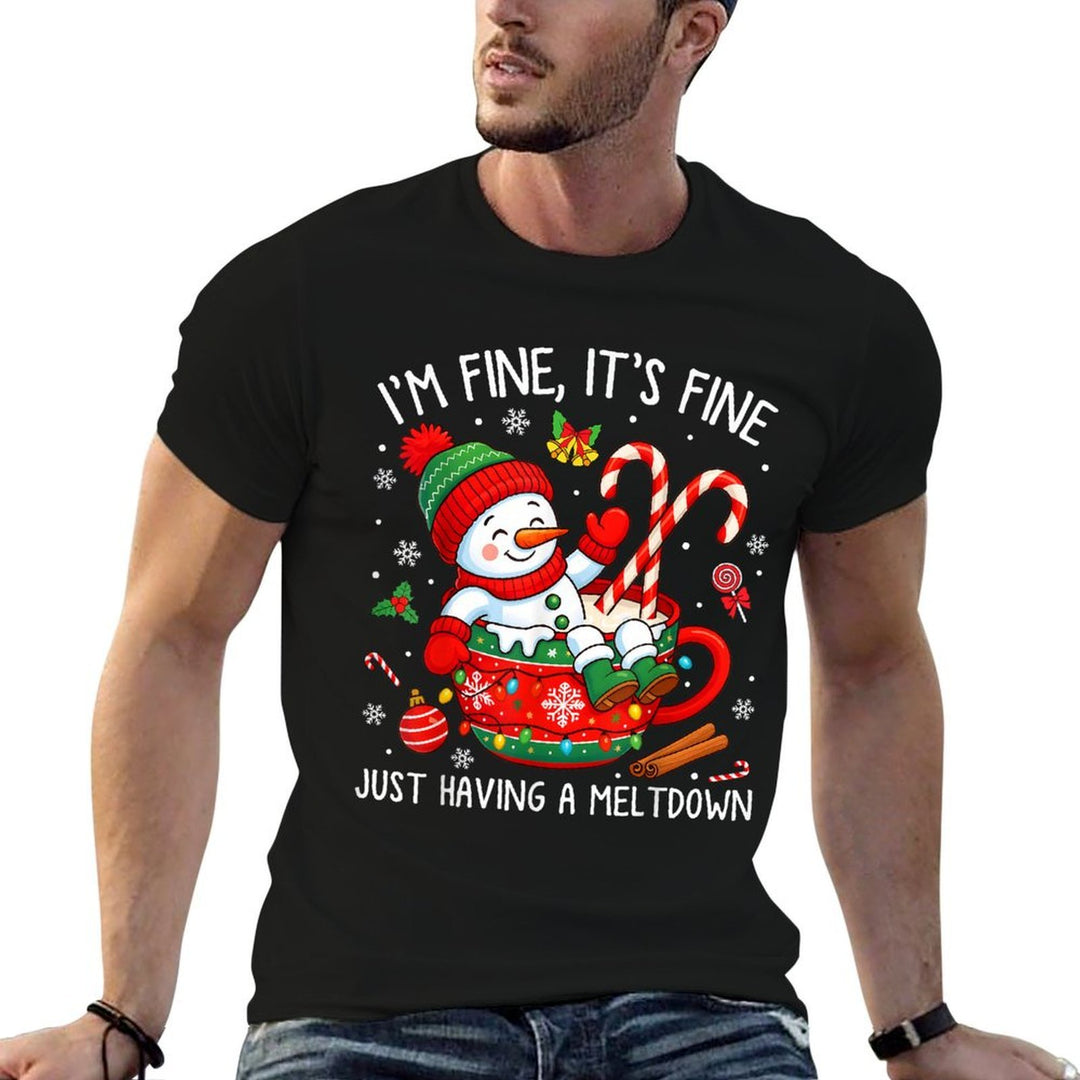 I’m Fine Its Fine Just Having Meltdown Christmas Snowman  Trendy Pattern T-Shirt