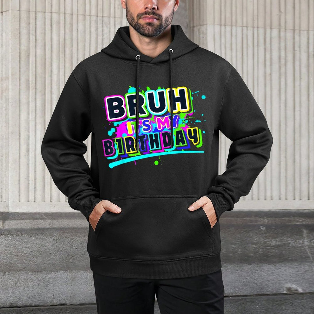 Bruh It's My Birthday Colorful Funny Birthday Party Boy Girl Shape Retention Hoodie