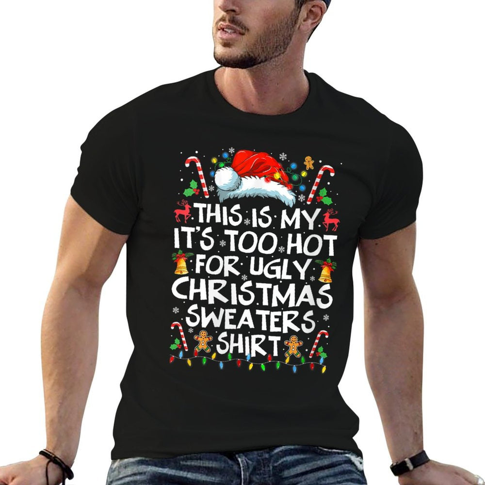 Womens Funny This Is My Its Too Hot For Ugly Christmas Sweaters  Polyester Blend T-Shirt