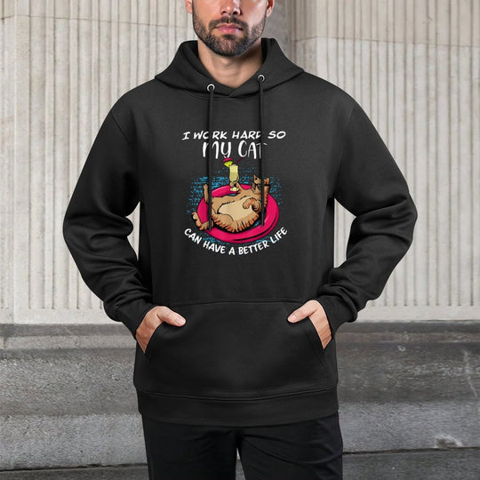 I Work Hard So My Cat Can Have A Better Life Relaxed Fit Hoodie