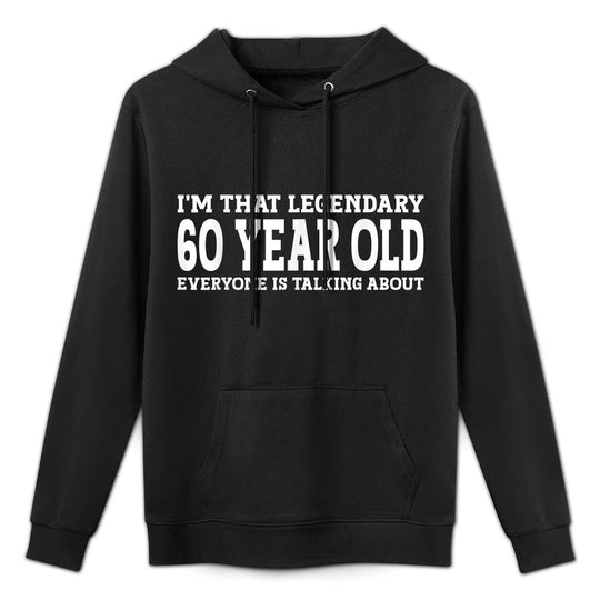 Legend Birthday 60 Year Old Funny 60th Birthday Versatile Streetwear Hoodie